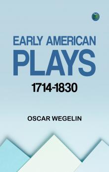 Early American Plays 17141830