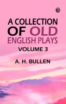 A Collection of Old English Plays Volume 3