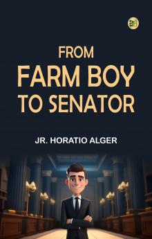 From Farm Boy to Senator