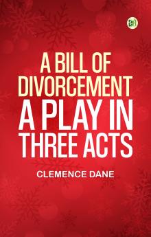 A Bill of Divorcement: A Play in Three Acts