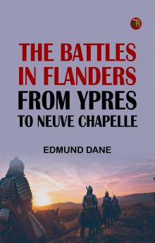 The Battles in Flanders from Ypres to Neuve Chapelle
