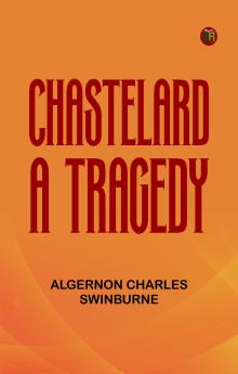 Chastelard a Tragedy