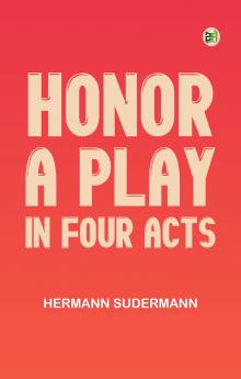 Honor A Play in Four Acts