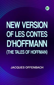 New version of Les contes d'Hoffmann (The tales of Hoffman)