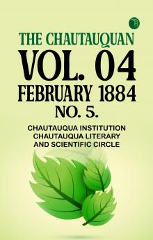 The Chautauquan Vol. 04 February 1884 No. 5.