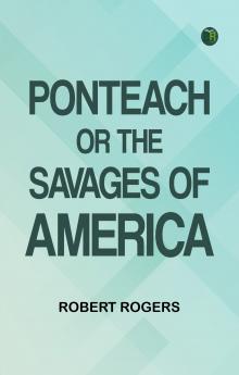 Ponteach; Or The Savages of America