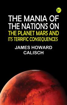 The Mania of the Nations on the Planet Mars and its Terrific Consequences