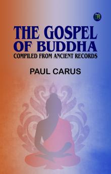 The Gospel of Buddha Compiled from Ancient Records