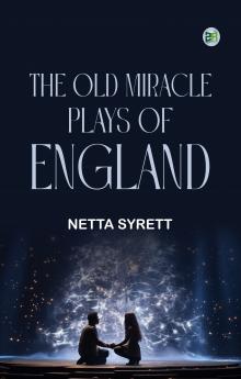 The Old Miracle Plays of England