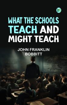 What the Schools Teach and Might Teach