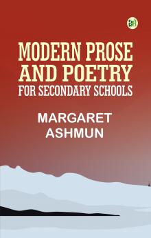 Modern Prose and Poetry; For Secondary Schools