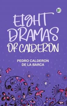 Eight Dramas of Calderon