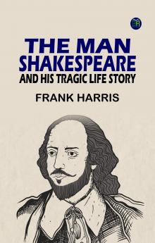 The Man Shakespeare and His Tragic Life Story