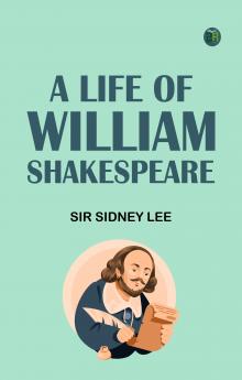 A Life of William Shakespeare