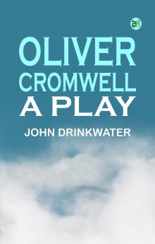 Oliver Cromwell: A Play