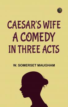 Caesar's Wife A Comedy in Three Acts