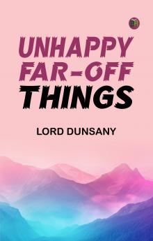 Unhappy Far-Off Things