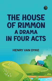 The House of Rimmon A Drama in Four Acts