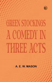 Green Stockings A Comedy in Three Acts
