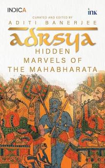 Adrsya: Hidden Marvels of the Mahabharata