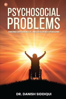 Psychosocial Problems Among Differently-abled Elderly Persons