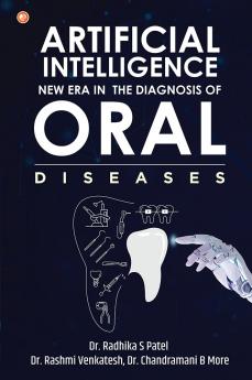 Artificial Intelligence: New Era In The Diagnosis Of Oral Diseases