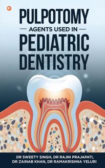 Pulpotomy Agents Used In Pediatric Dentistry