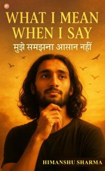 What I Mean When I Say