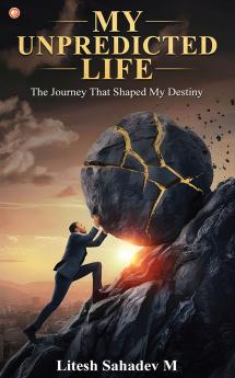 My Unpredicted Life: The Journey That Shaped My Destiny