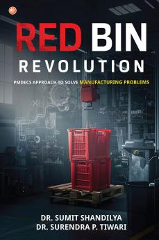 Red Bin Revolution: PMDECS Approach To Solve Manufacturing Problems