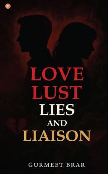 Love Lust Lies And Liaison