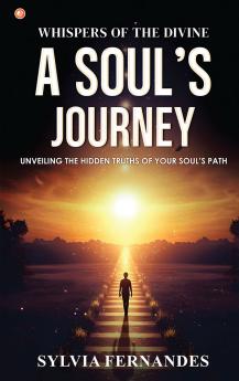 Whispers Of The Divine: A Soul’s Journey