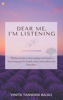 Dear Me I Am Listening