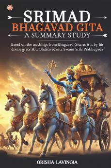 Srimad Bhagavad Gita - A Summary Study