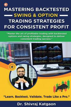 Mastering Backtested Swing & Option Trading Strategies For Consistent Profit