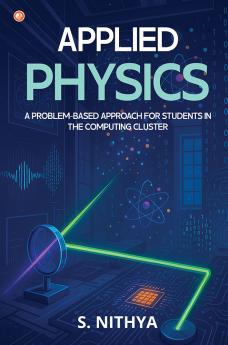 Applied Physics: A Problem-based Approach For Students In The Computing Cluster
