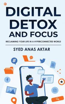 Digital Detox and Focus