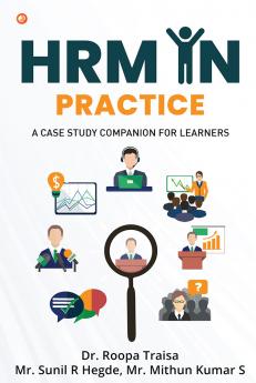 Hrm In Practice: A Case Study Companion For Learners