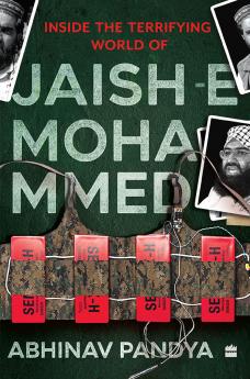 INSIDE THE TERRIFYING WORLD OF JAISH-E-MOHAMMED