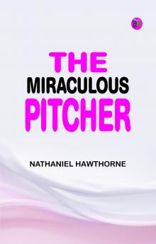 The Miraculous Pitcher