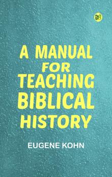 A Manual for Teaching Biblical History