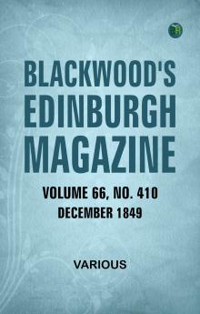 Blackwood's Edinburgh Magazine  Volume 66  No. 410  December 1849