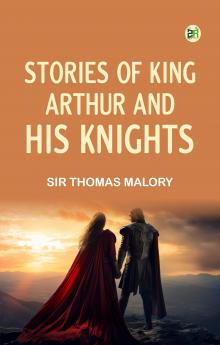 Stories of King Arthur and His Knights