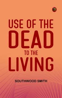 Use of the Dead to the Living