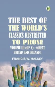 The Best of the World's Classics Restricted to prose. Volume III (of X) - Great Britain and Ireland I