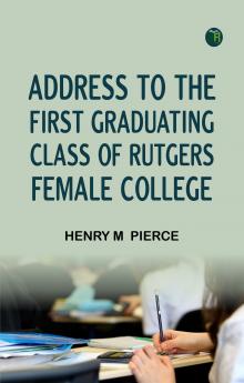 Address to the First Graduating Class of Rutgers Female College