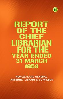 Report of the Chief Librarian for the Year Ended 31 March 1958