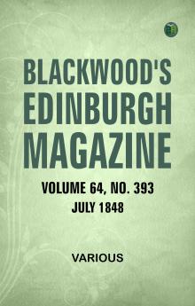 Blackwood's Edinburgh Magazine Volume 64 No 393 July 1848