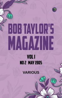 Bob Taylor's Magazine Vol I No 2 May 1905