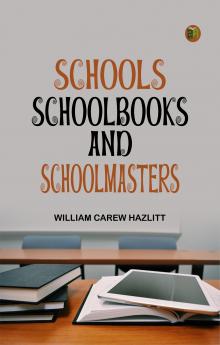 Schools SchoolBooks and Schoolmasters